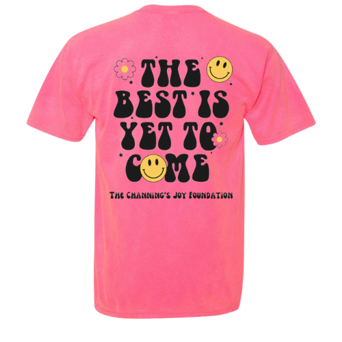 The Best is Yet to Come Adult Tee - Neon Pink