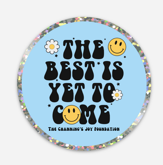 The Best is Yet to Come Glitter Sticker