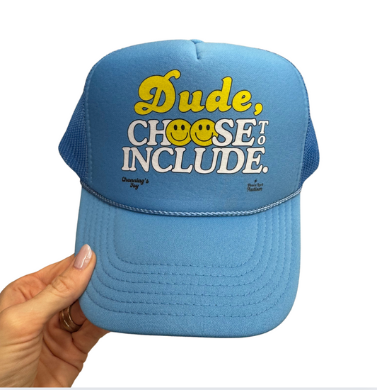 Dude, Choose to Include - Hat