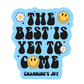 The Best is Yet to Come Sticker