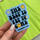 The Best is Yet to Come Sticker